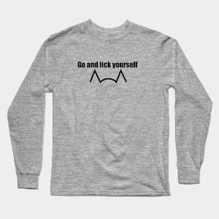 Go And Lick Yourself Kitty Long Sleeve T-Shirt